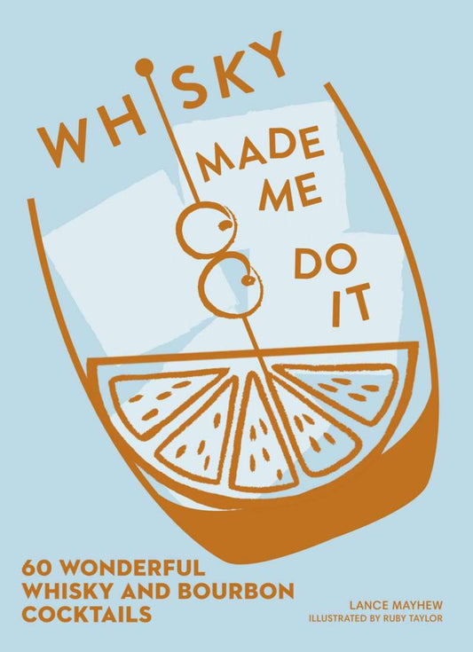 Whisky Made Me Do It