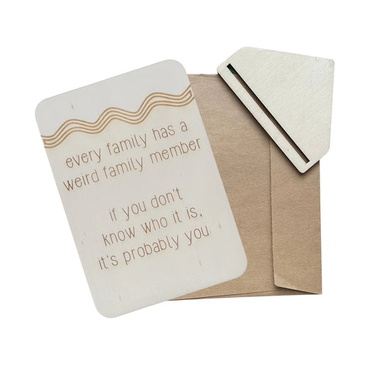 Every Family Has A Weird Family Member