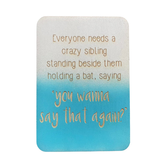 Everyone Needs a Crazy Sibling