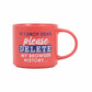 Cheeky Delete Mug