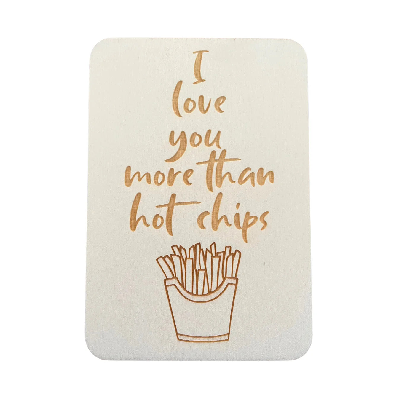 I Love You More Than Hot Chips