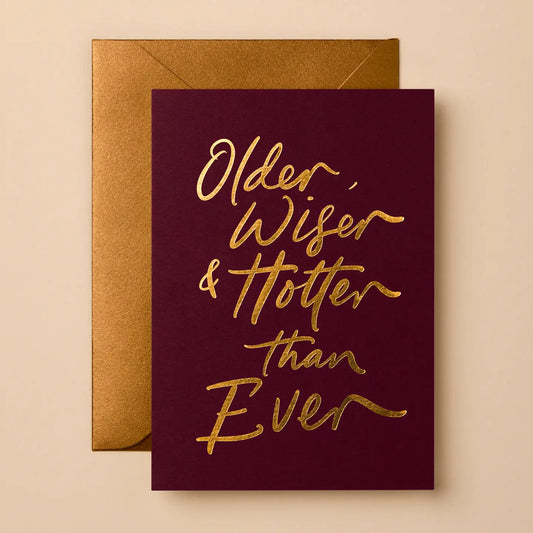Older, Wiser + Hotter