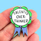 Talented Overthinker Lapel Pin