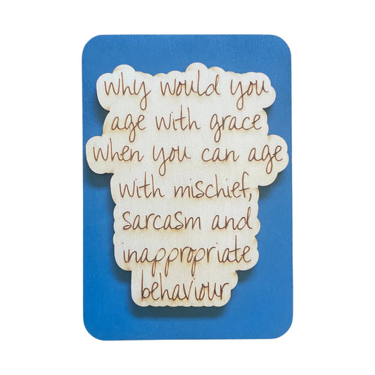 Why Would You Age With Grace